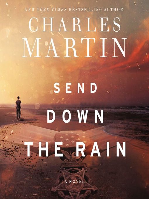 Title details for Send Down the Rain by Charles Martin - Available